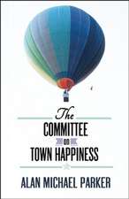 The Committee on Town Happiness