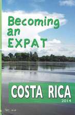 Becoming an Expat: Costa Rica 2014