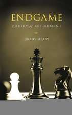 Endgame: Poetry of Retirement