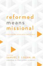 Reformed Means Missional