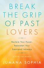 Break the Grip of Past Lovers