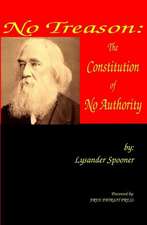 No Treason: The Constitution of No Authority