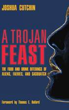 A Trojan Feast: The Food and Drink Offerings of Aliens, Faeries, and Sasquatch