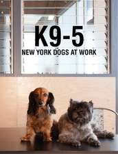 K9-5: New York Dogs at Work