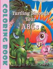 Turtling Through Your A B CS: The Chronicles of the Turtillian Nation