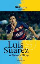 Luis Suarez - A Striker's Story