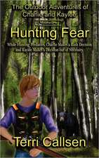 The Outdoor Adventures of Charlie and Kaylee: Hunting Fear (Book 1)