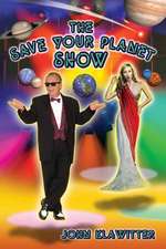 The Save Your Planet Show