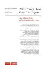 2013 Competition Case Law Digest A synthesis of EU and national leading case