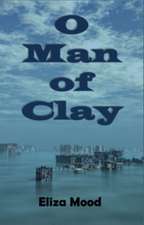 O Man of Clay