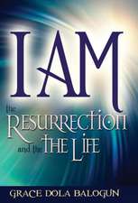 I am The Resurrection and the Life