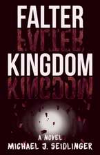 Falter Kingdom: A Novel