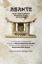 Asante - Old Testament Sacrificial Systems - A Comparison