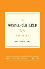 The Gospel-Centered Life for Teens - Leader's Guide