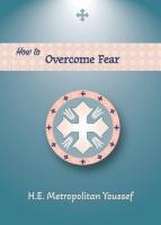 How to Overcome Fear