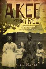 Akee Tree: A Descendant's Quest for His Slave Ancestors on the Eskridge Plantations