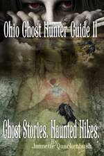 Ohio Ghost Hunter Guide II: Haunted Hocking - A Ghost Hunter's Guide II to Ohio