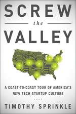 Screw the Valley: New York, Boulder, Austin, Raleigh, Detroit, Las Vegas, K