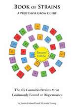 Book of Strains, Second Edition: The 65 Strains Most Commonly Found at Dispensaries