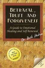 Betrayal, Trust and Forgiveness