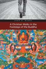 A Christian Walks in the Footsteps of the Buddha