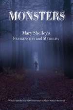 Monsters: Mary Shelley's Frankenstein and Mathilda