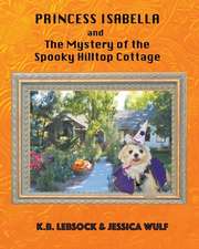 Princess Isabella and The Mystery of the Spooky Hilltop Cottage