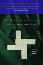 Let Us Keep the Feast: Living the Church Year at Home