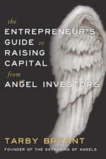 The Entrepreneur's Guide to Raising Capital from Angel Investors: The Chucky Mullins Effect