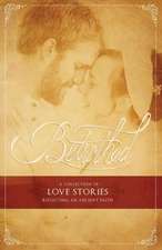 Betrothed: A Collection of Love Stories Reflecting an Ancient Faith