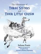 The Adventures of Three Sisters and Their Little Cousin