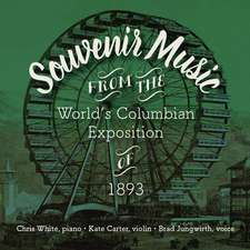 Souvenir Music from the World’s Columbian Exposition of 1893