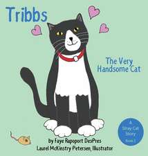 Tribbs: The Very Handsome Cat