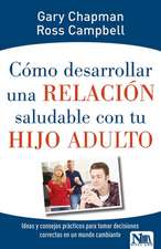 Como Desarrollar Una Relacion Saludable Con Tu Hijo Adulto