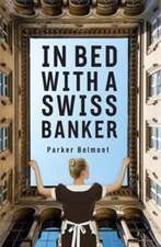 In Bed with a Swiss Banker