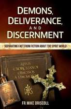 Demons, Deliverance, Discernment