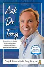 Ask Dr. Tony: Answers from the World's Leading Authority on Asperger's Syndrome/High-Functioning Autism