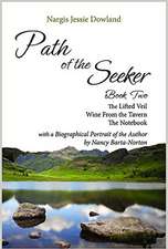 Path of the Seeker -- Book Two: The Lifted Veil, Wine From the Tavern. The Notebook, A Biographical Portrait of the Author