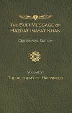 The Sufi Message of Hazrat Inayat Khan Vol. 6 Centennial Edition