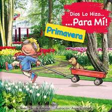 Dios Lo Hizo Para Mi Las Estaciones - La Primavera