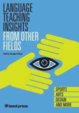 Language Teaching Insights from Other Fields: Sports, Arts, Design, and More