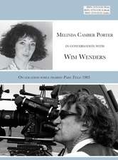 Melinda Camber Porter in Conversation with Wim Wenders: On the Film Set of Paris Texas 1983