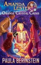 Amanda Lester and the Orange Crystal Crisis