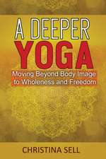 A Deeper Yoga