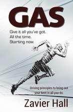 Gas: Give It All You've Got. All the Time. Starting Now.