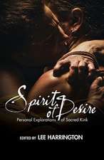 Spirit of Desire: Personal Explorations of Sacred Kink