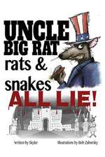 Uncle Big Rat, Rats & Snakes All Lie!