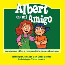 Albert Es Mi Amigo: Helping Children Understand Autism