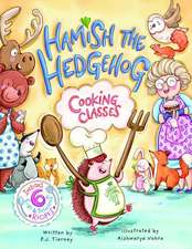 Hamish the Hedgehog, Cooking Classes