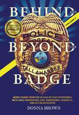 BEHIND AND BEYOND THE BADGE - Volume II